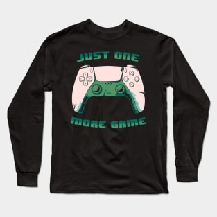 JUST ONE MORE GAME next gen Long Sleeve T-Shirt